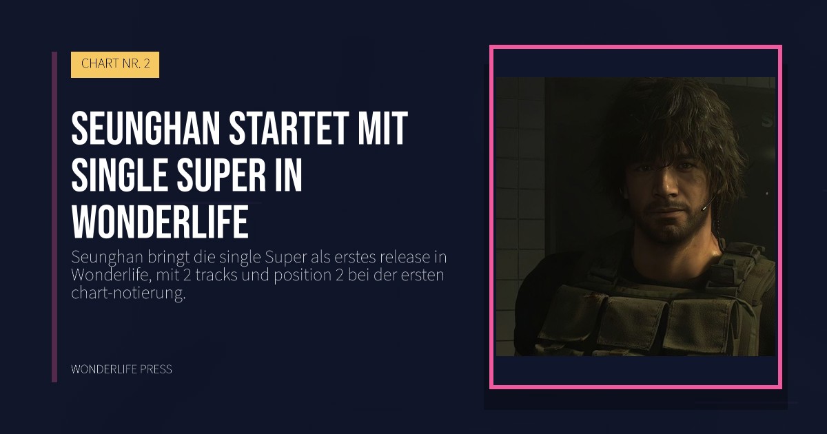 Wonderlife Press: Seunghan startet mit single Super in Wonderlife. Veröffentlichungscover. CHART NR. 2.