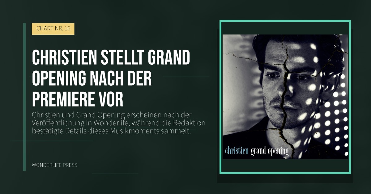Wonderlife Press: Christien stellt Grand Opening nach der Premiere vor. Veröffentlichungscover. CHART NR. 16.