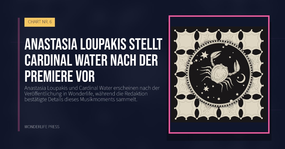 Wonderlife Press: Anastasia Loupakis stellt Cardinal Water nach der Premiere vor. Veröffentlichungscover. CHART NR. 6.
