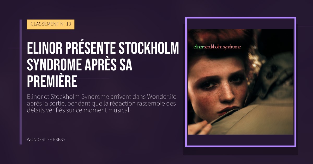 Wonderlife Press: Elinor présente Stockholm Syndrome après sa première. pochette de la sortie. CLASSEMENT N° 19.
