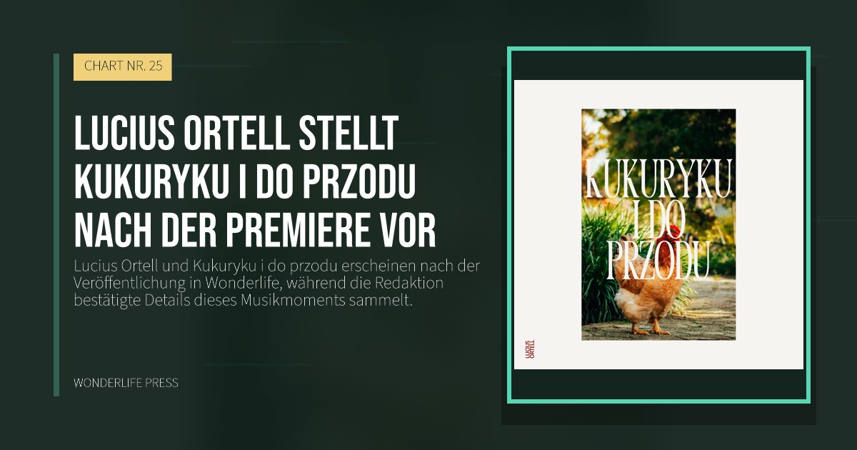 Wonderlife Press: Lucius Ortell stellt Kukuryku i do przodu nach der Premiere vor. Veröffentlichungscover. CHART NR. 25.