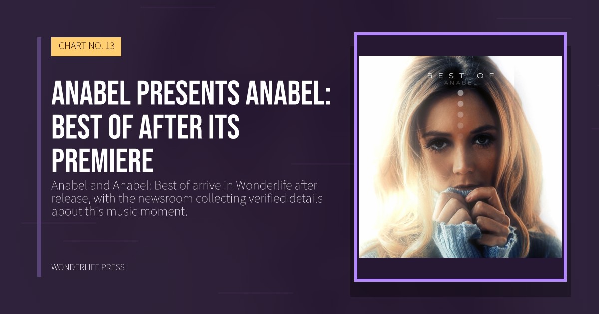 Wonderlife Press: Anabel presents Anabel: Best of after its premiere. release artwork. CHART NO. 13.
