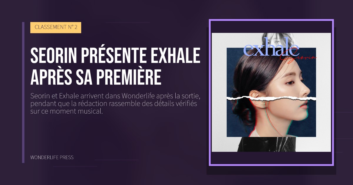 Wonderlife Press: Seorin présente Exhale après sa première. pochette de la sortie. CLASSEMENT N° 2.