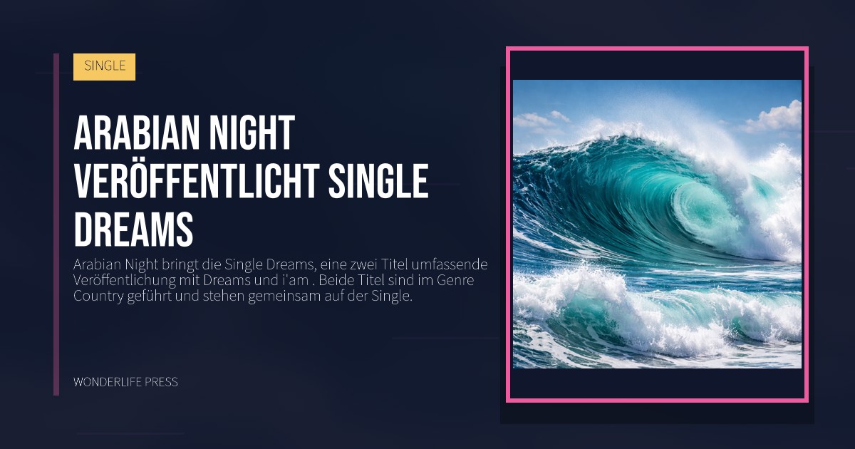 Wonderlife Press: Arabian Night veröffentlicht Single Dreams. Veröffentlichungscover. SINGLE.