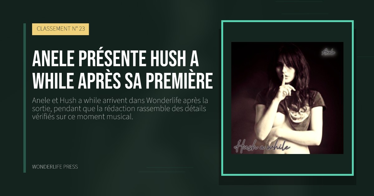 Wonderlife Press: Anele présente Hush a while après sa première. pochette de la sortie. CLASSEMENT N° 23.