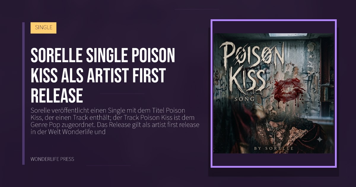 Wonderlife Press: Sorelle Single Poison Kiss als artist first release. Veröffentlichungscover. SINGLE.