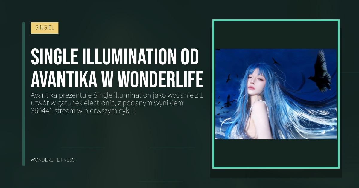 Wonderlife Press: Single illumination od Avantika w Wonderlife. okładka wydawnictwa. SINGIEL.