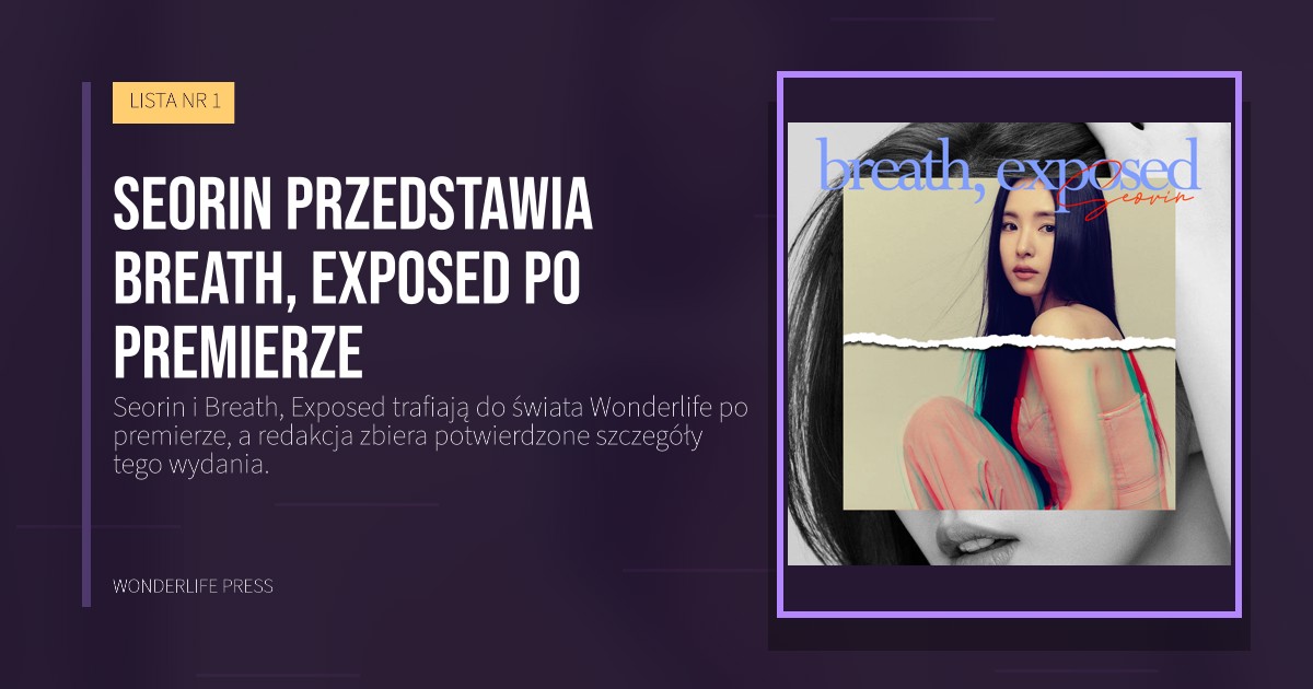 Wonderlife Press: Seorin przedstawia Breath, Exposed po premierze. okładka wydawnictwa. LISTA NR 1.
