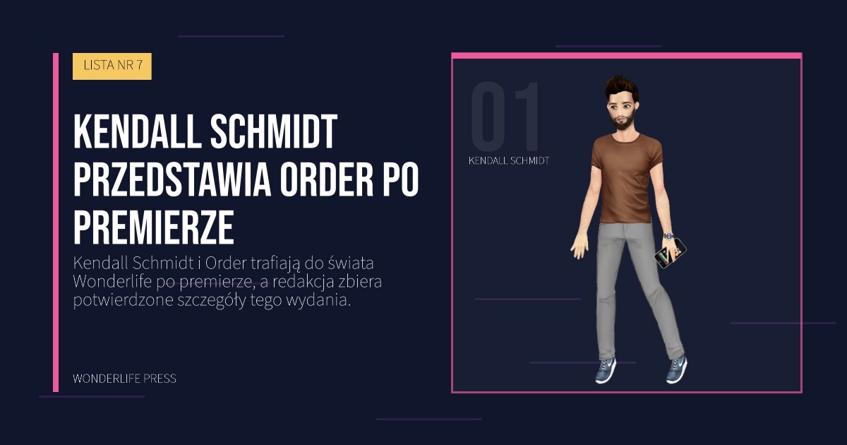 Wonderlife Press: Kendall Schmidt przedstawia Order po premierze. portret artystów. LISTA NR 7.