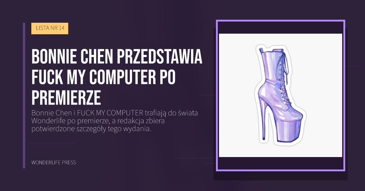Wonderlife Press: Bonnie Chen przedstawia FUCK MY COMPUTER po premierze. okładka wydawnictwa. LISTA NR 14.
