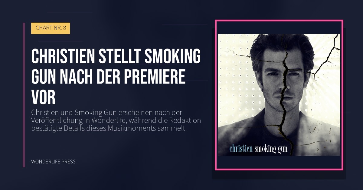 Wonderlife Press: Christien stellt Smoking Gun nach der Premiere vor. Veröffentlichungscover. CHART NR. 8.
