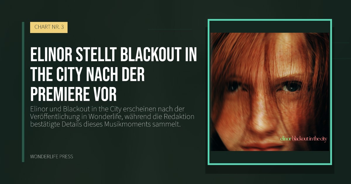 Wonderlife Press: Elinor stellt Blackout in the City nach der Premiere vor. Veröffentlichungscover. CHART NR. 3.