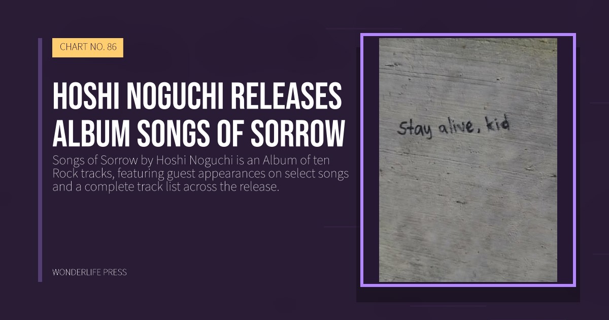 Wonderlife Press: Hoshi Noguchi releases album Songs of Sorrow. release artwork. CHART NO. 86.