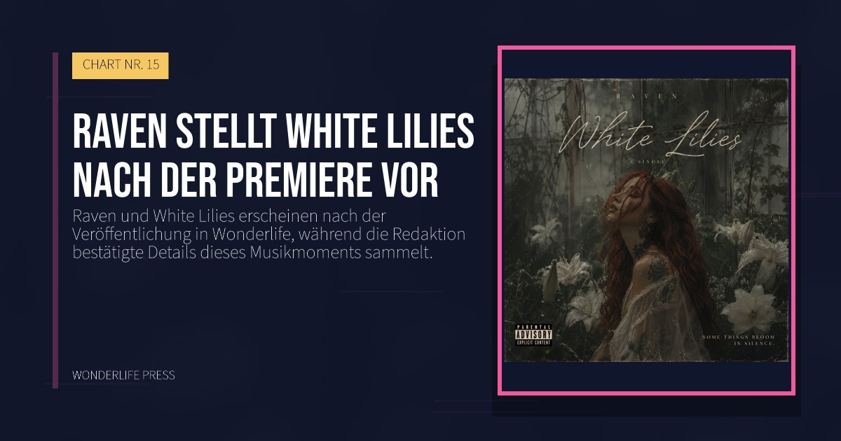 Wonderlife Press: Raven stellt White Lilies nach der Premiere vor. Veröffentlichungscover. CHART NR. 15.