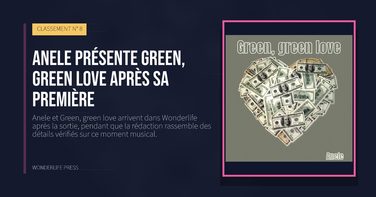 Wonderlife Press: Anele présente Green, green love après sa première. pochette de la sortie. CLASSEMENT N° 8.