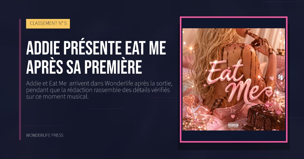 Wonderlife Press: Addie présente Eat Me après sa première. pochette de la sortie. CLASSEMENT N° 5.