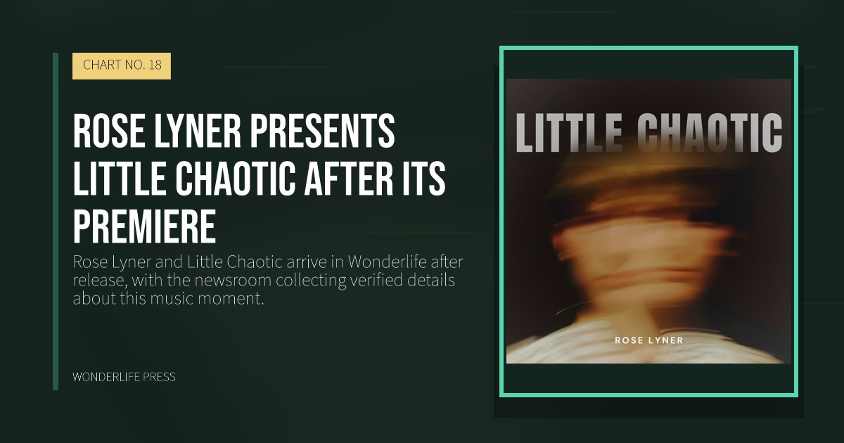 Wonderlife Press: Rose Lyner presents Little Chaotic after its premiere. release artwork. CHART NO. 18.