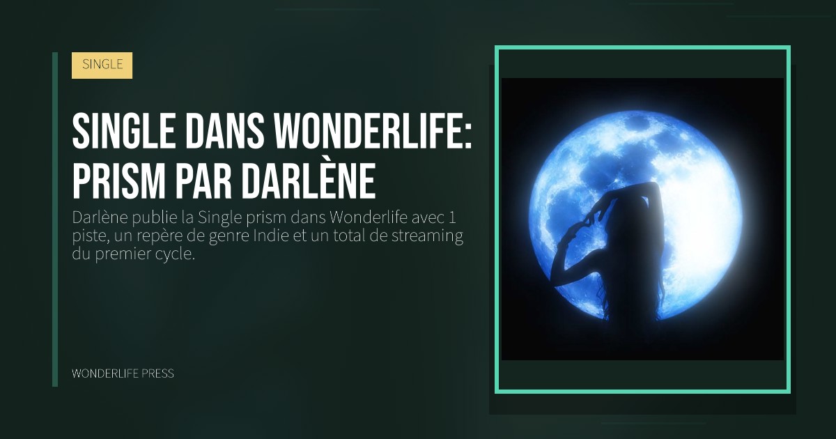 Wonderlife Press: Single dans Wonderlife: prism par Darlène. pochette de la sortie. SINGLE.