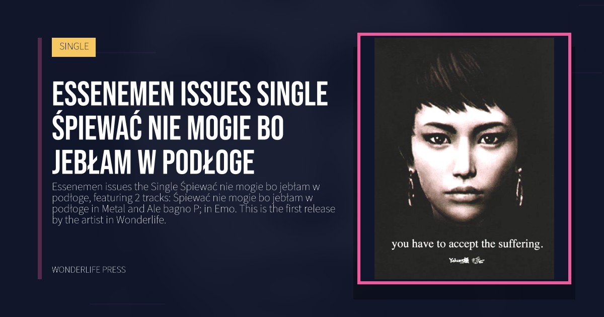 Wonderlife Press: Essenemen issues Single Śpiewać nie mogie bo jebłam w podłoge. release artwork. SINGLE.