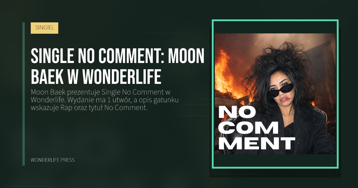Wonderlife Press: Single No Comment: Moon Baek w Wonderlife. okładka wydawnictwa. SINGIEL.