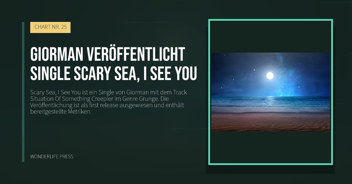 Wonderlife Press: Giorman veröffentlicht single Scary Sea, I See You. Veröffentlichungscover. CHART NR. 25.