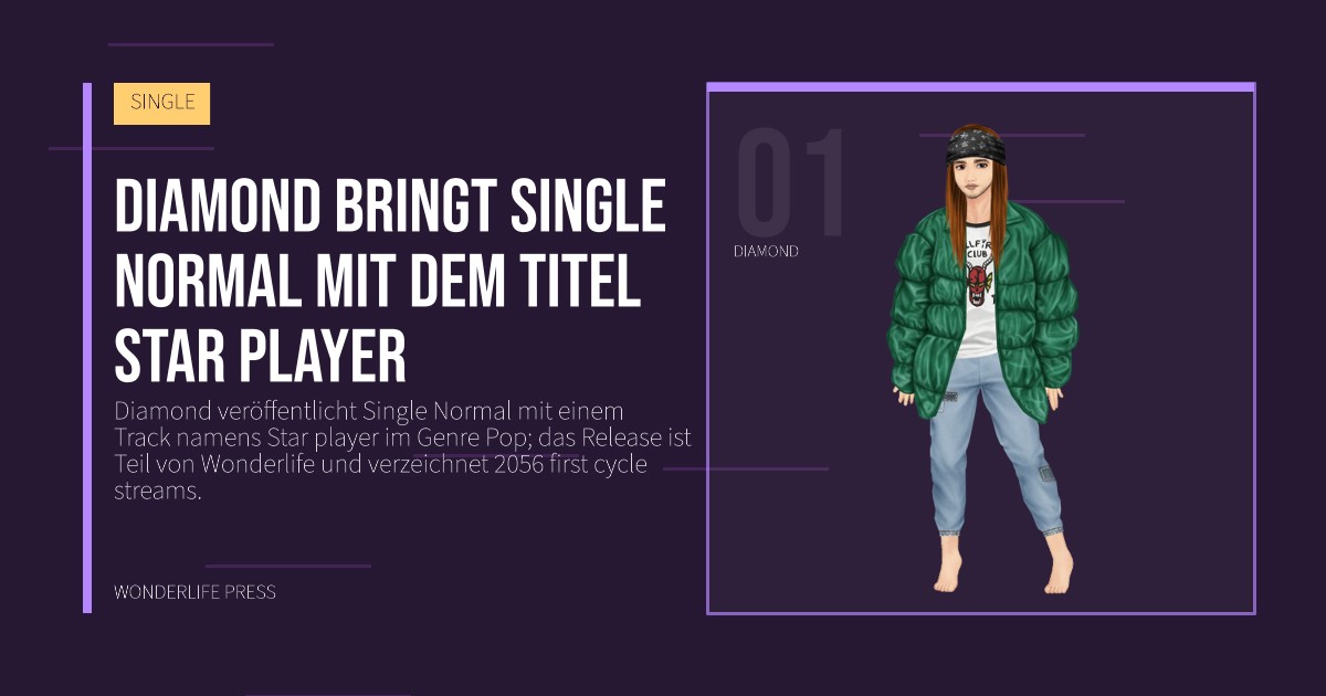 Wonderlife Press: Diamond bringt Single Normal mit dem Titel Star player. Künstlerporträt. SINGLE.