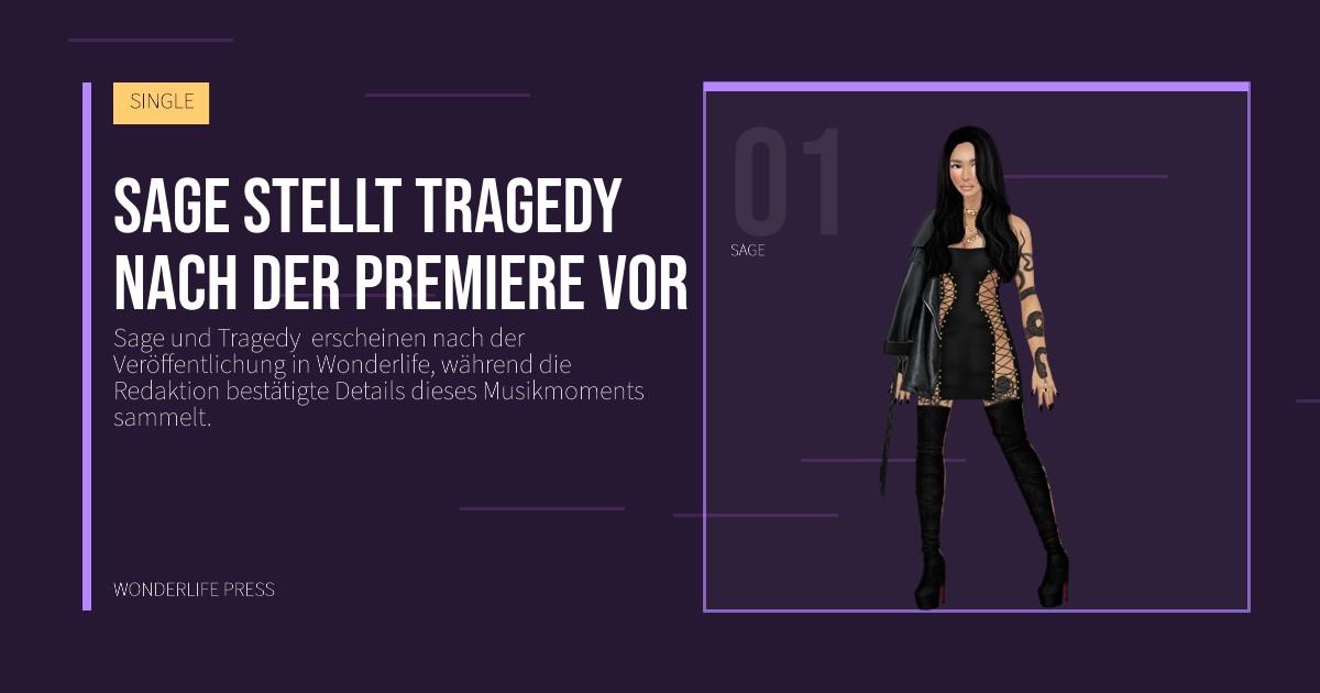 Wonderlife Press: Sage stellt Tragedy  nach der Premiere vor. Künstlerporträt. SINGLE.