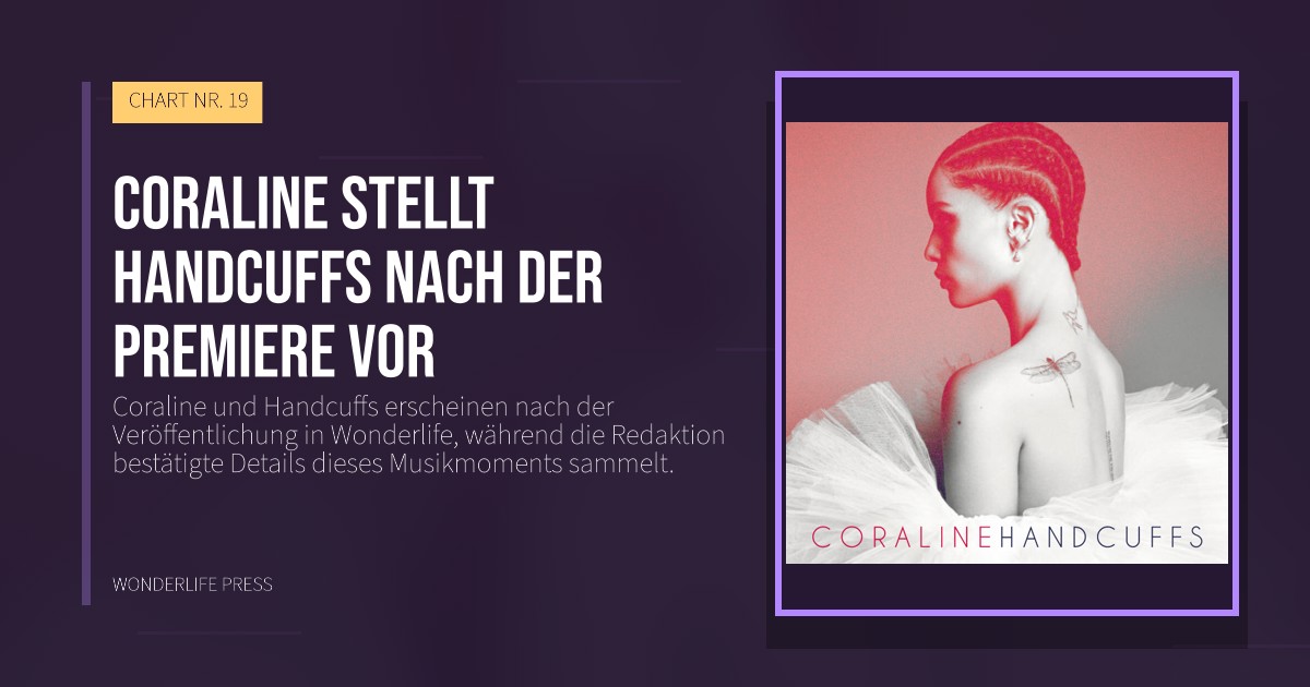 Wonderlife Press: Coraline stellt Handcuffs nach der Premiere vor. Veröffentlichungscover. CHART NR. 19.