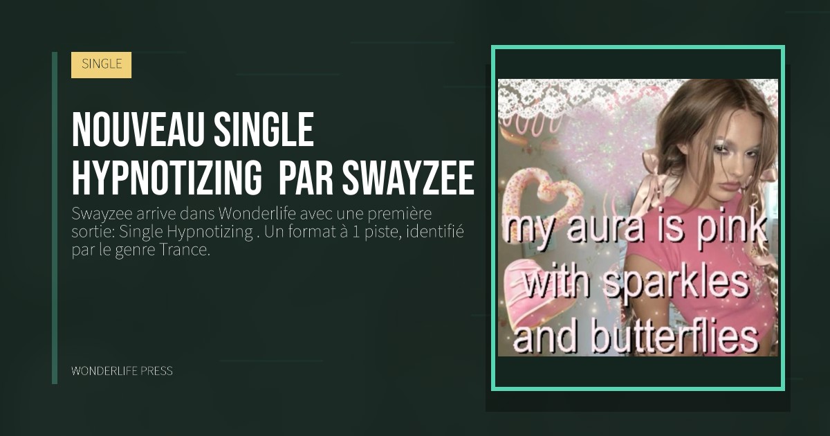 Wonderlife Press: Nouveau Single Hypnotizing par Swayzee. pochette de la sortie. SINGLE.