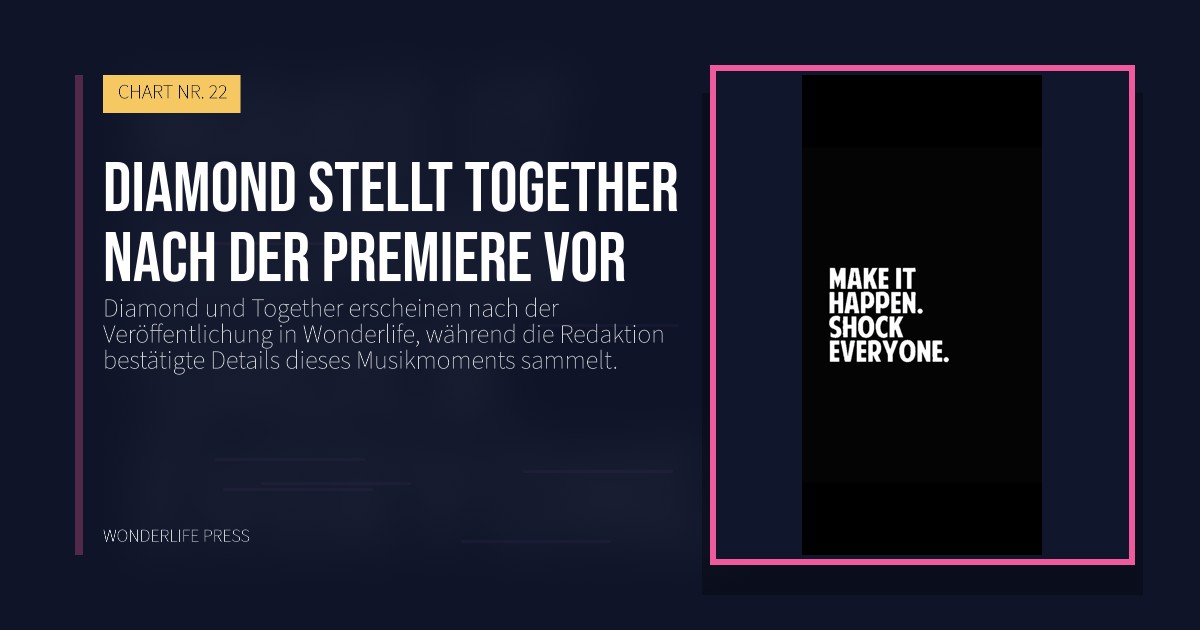 Wonderlife Press: Diamond stellt Together nach der Premiere vor. Veröffentlichungscover. CHART NR. 22.
