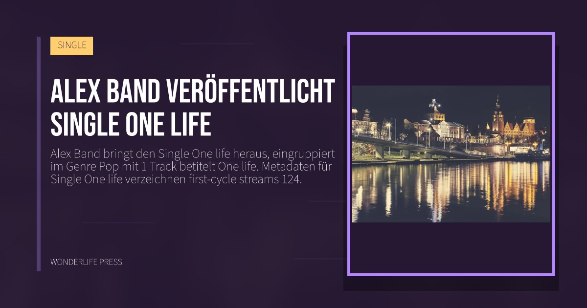 Wonderlife Press: Alex Band veröffentlicht Single One life. Veröffentlichungscover. SINGLE.