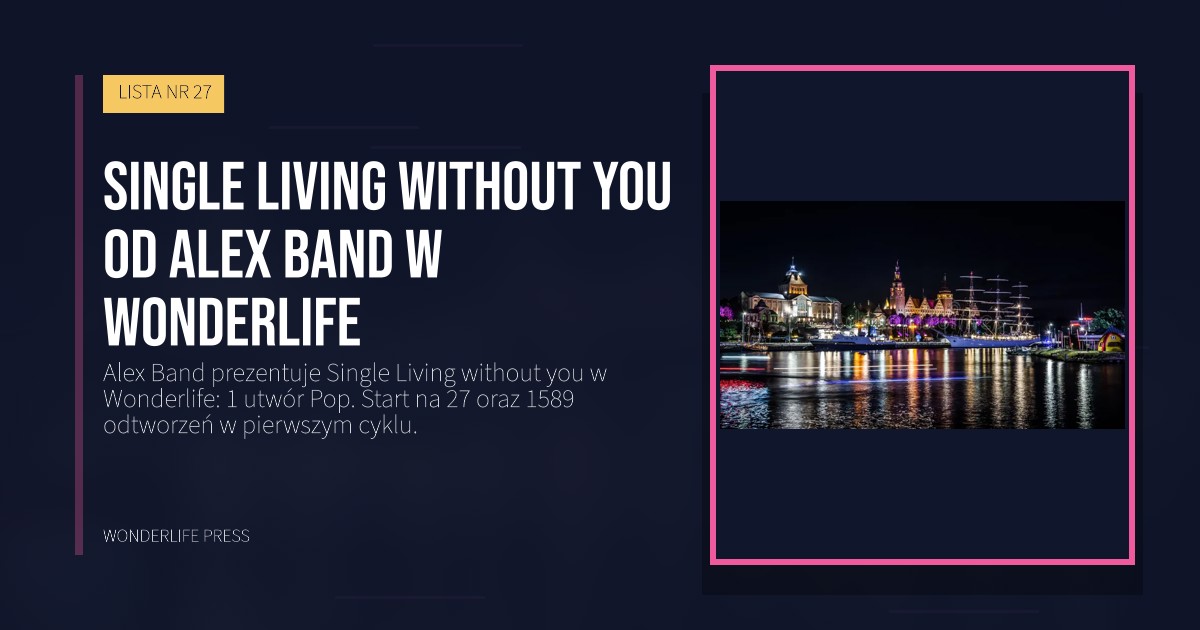 Wonderlife Press: Single Living without you od Alex Band w Wonderlife. okładka wydawnictwa. LISTA NR 27.