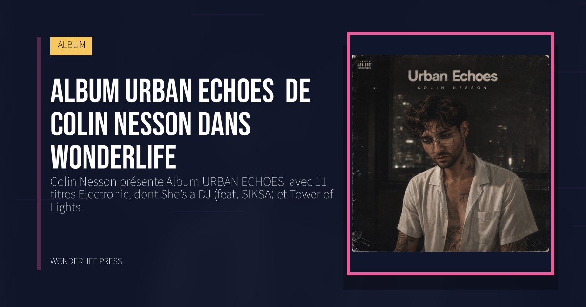 Wonderlife Press: Album URBAN ECHOES  de Colin Nesson dans Wonderlife. pochette de la sortie. ALBUM.