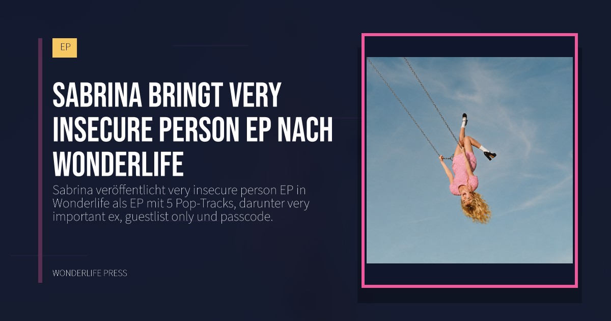 Wonderlife Press: Sabrina bringt very insecure person EP nach Wonderlife. Veröffentlichungscover. EP.