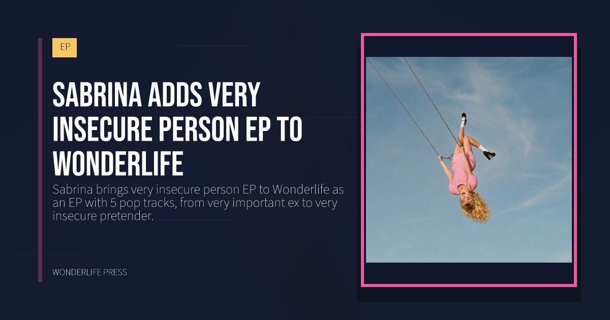 Wonderlife Press: Sabrina adds very insecure person EP to Wonderlife. release artwork. EP.