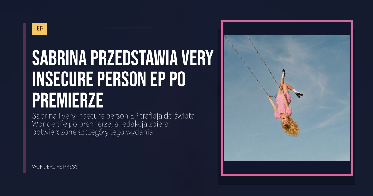 Wonderlife Press: Sabrina przedstawia very insecure person EP po premierze. okładka wydawnictwa. EP.