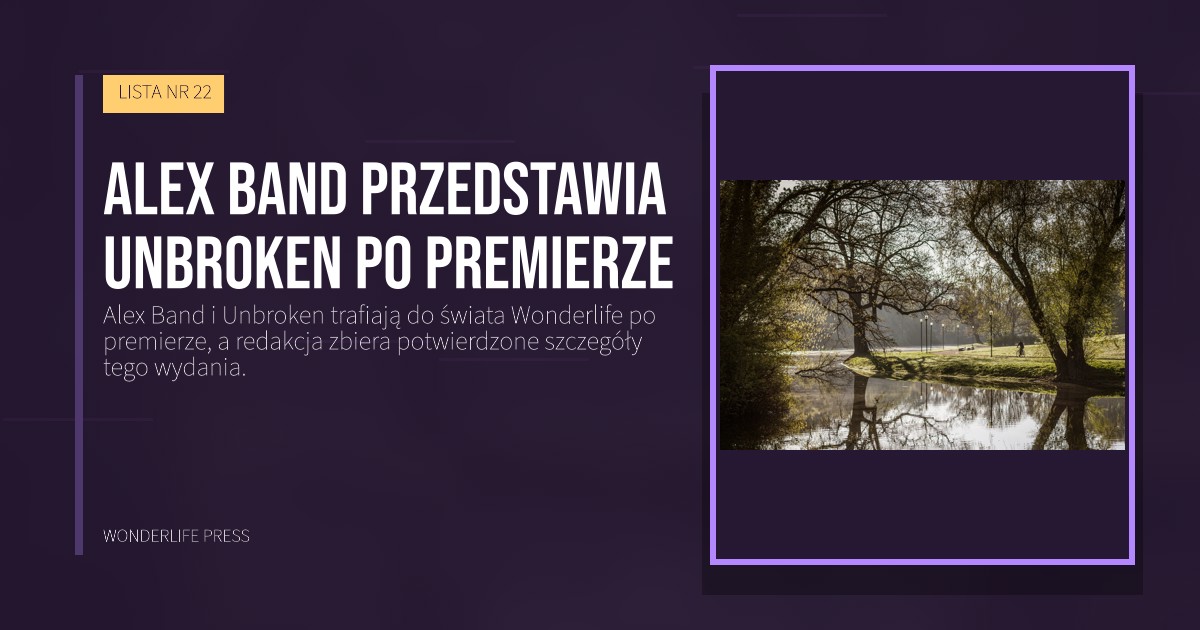 Wonderlife Press: Alex Band przedstawia Unbroken po premierze. okładka wydawnictwa. LISTA NR 22.