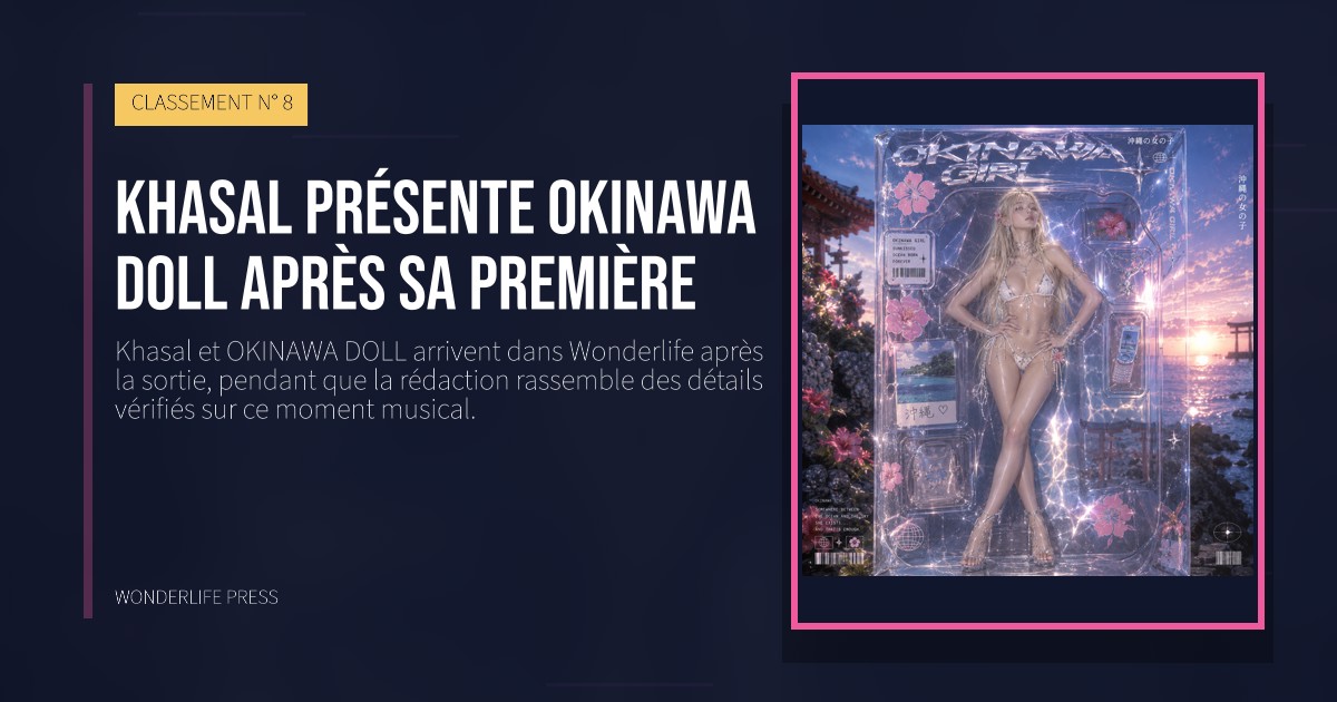 Wonderlife Press: Khasal présente OKINAWA DOLL après sa première. pochette de la sortie. CLASSEMENT N° 8.