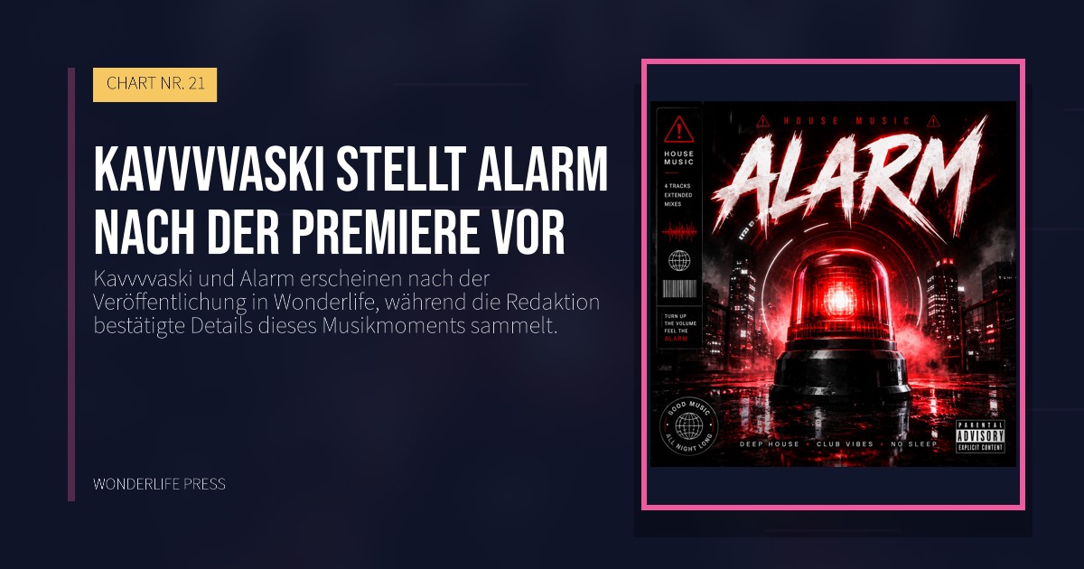 Wonderlife Press: Kavvvvaski stellt Alarm nach der Premiere vor. Veröffentlichungscover. CHART NR. 21.