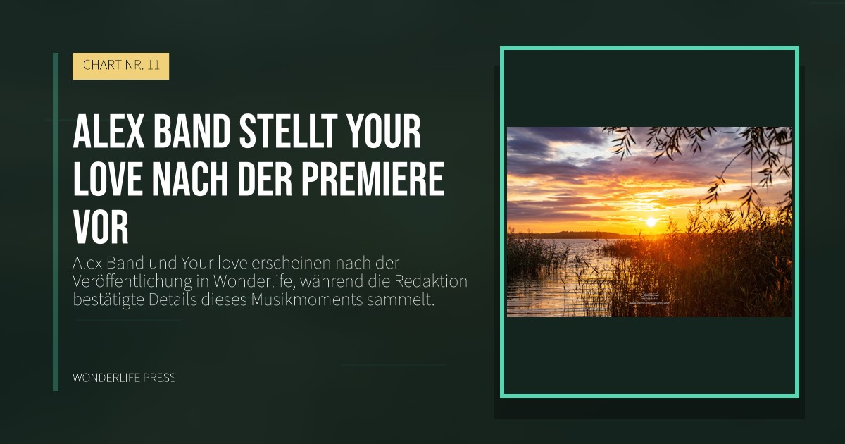 Wonderlife Press: Alex Band stellt Your love nach der Premiere vor. Veröffentlichungscover. CHART NR. 11.