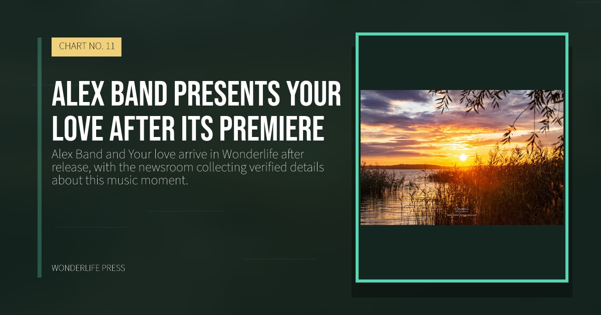 Wonderlife Press: Alex Band presents Your love after its premiere. release artwork. CHART NO. 11.