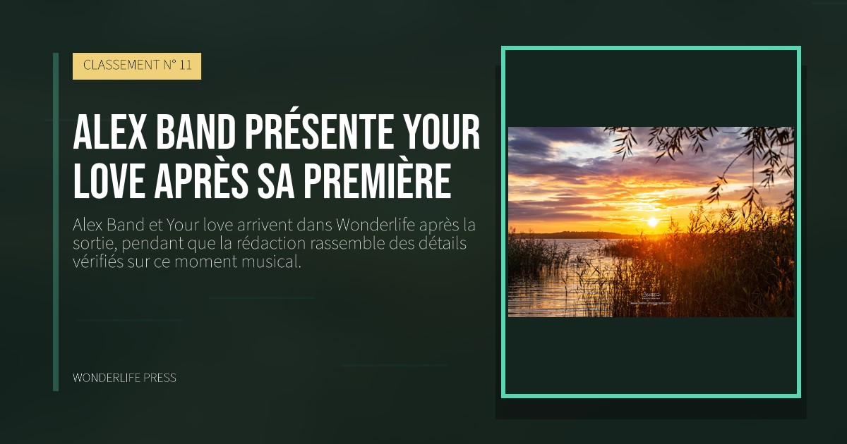 Wonderlife Press: Alex Band présente Your love après sa première. pochette de la sortie. CLASSEMENT N° 11.