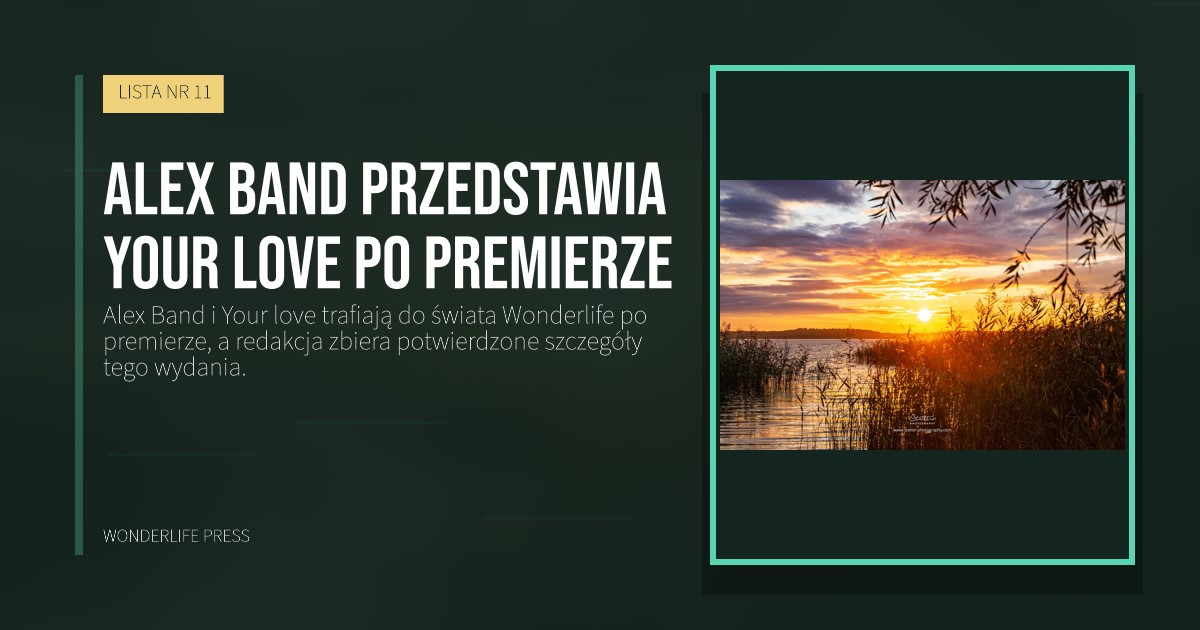 Wonderlife Press: Alex Band przedstawia Your love po premierze. okładka wydawnictwa. LISTA NR 11.