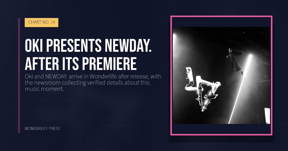 Wonderlife Press: Oki presents NEWDAY. after its premiere. release artwork. CHART NO. 14.
