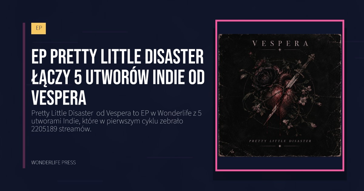 Wonderlife Press: EP Pretty Little Disaster  łączy 5 utworów Indie od Vespera. okładka wydawnictwa. EP.