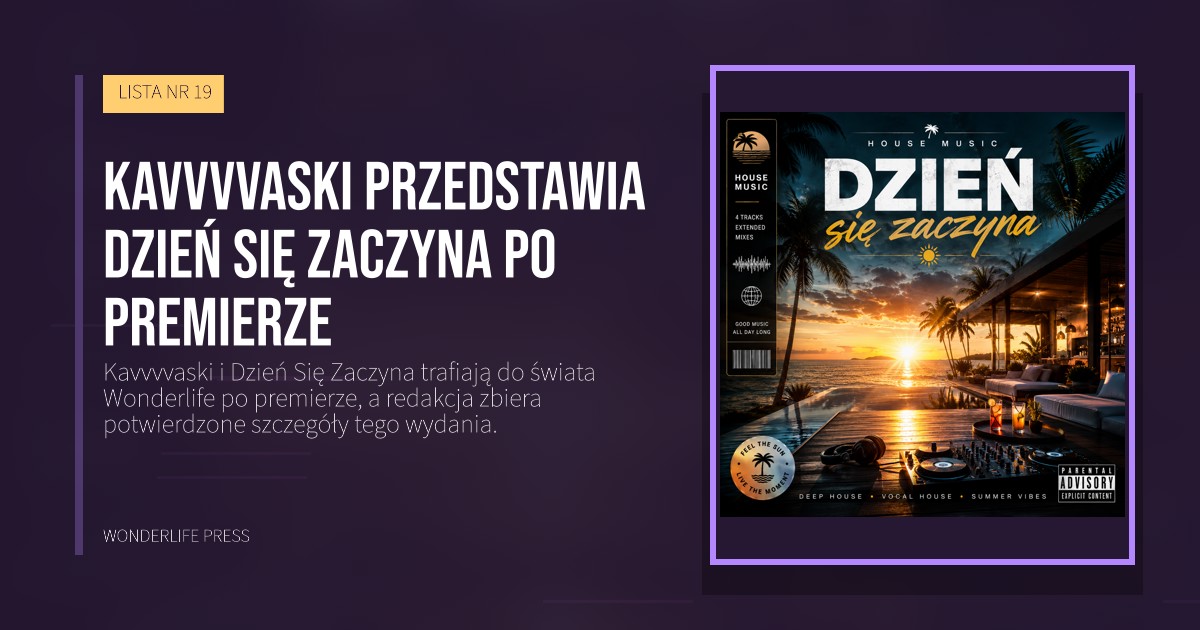 Wonderlife Press: Kavvvvaski przedstawia Dzień Się Zaczyna po premierze. okładka wydawnictwa. LISTA NR 19.