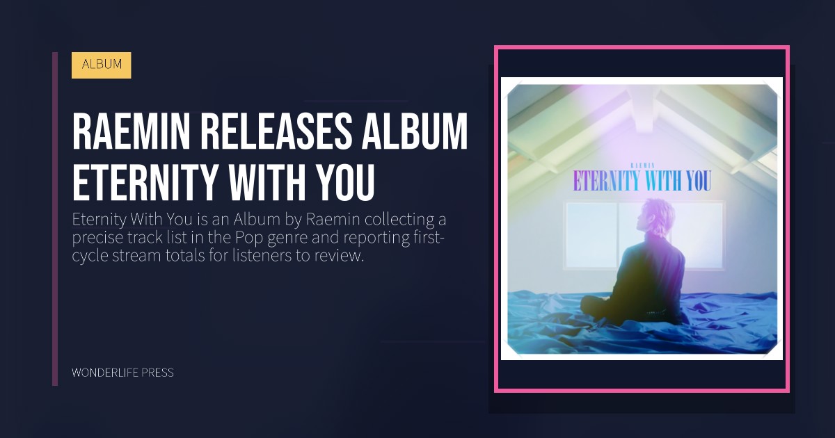 Wonderlife Press: Raemin releases Album Eternity With You. release artwork. ALBUM.
