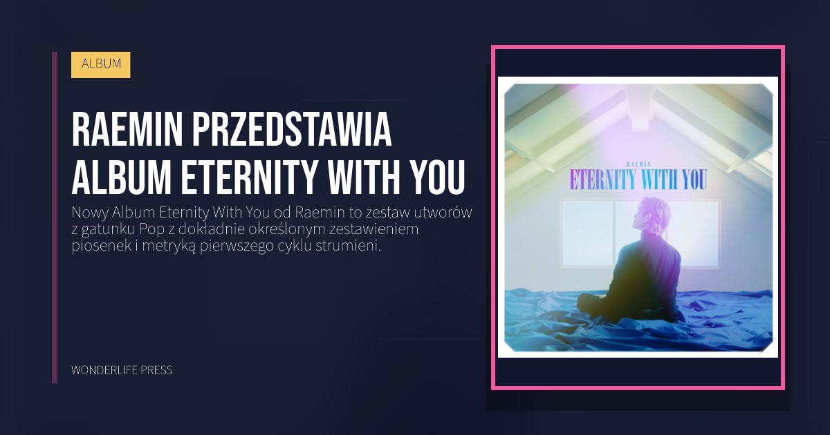Wonderlife Press: Raemin przedstawia Album Eternity With You. okładka wydawnictwa. ALBUM.