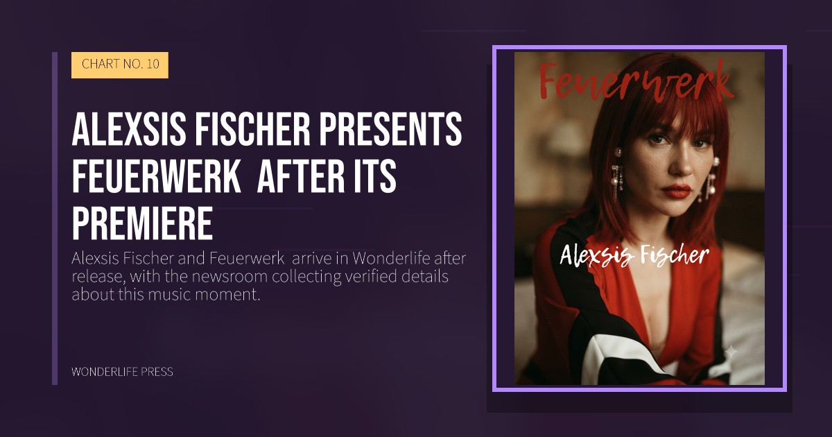 Wonderlife Press: Alexsis Fischer presents Feuerwerk  after its premiere. release artwork. CHART NO. 10.