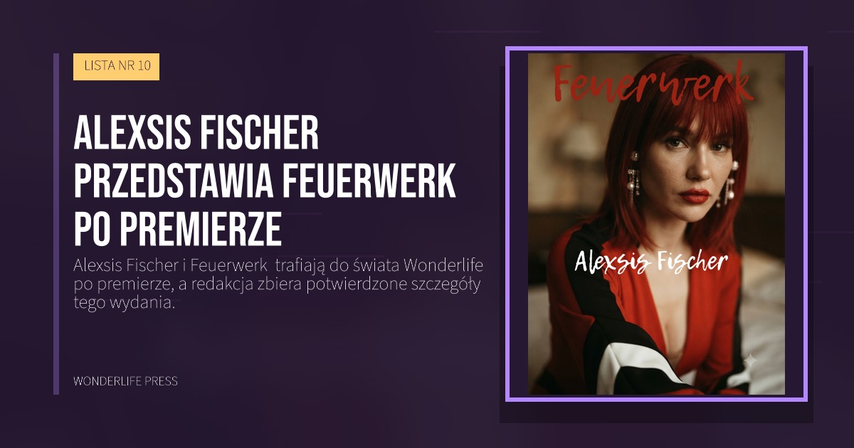 Wonderlife Press: Alexsis Fischer przedstawia Feuerwerk  po premierze. okładka wydawnictwa. LISTA NR 10.
